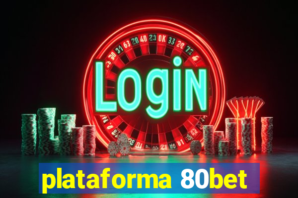 plataforma 80bet